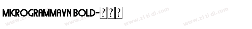MicrogrammaVN Bold字体转换 MicrogrammaVN Bold字体转换